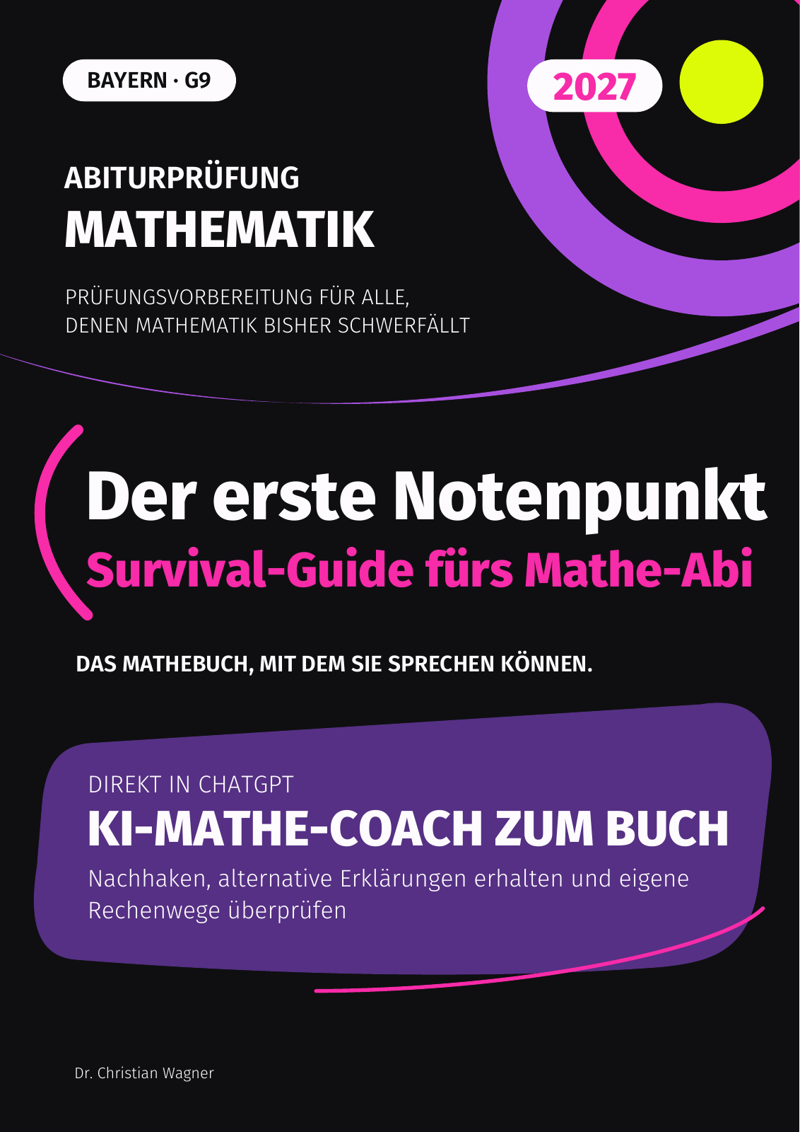 Buchcover: Der erste Notenpunkt. Survival-Guide fürs Mathe-Abi. Mathematik, Bayern G9, Ausgabe 2027.